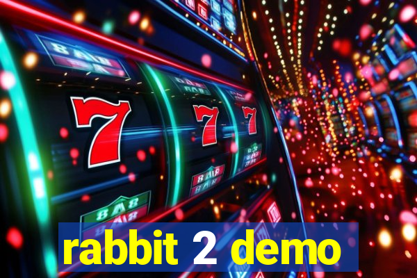 rabbit 2 demo